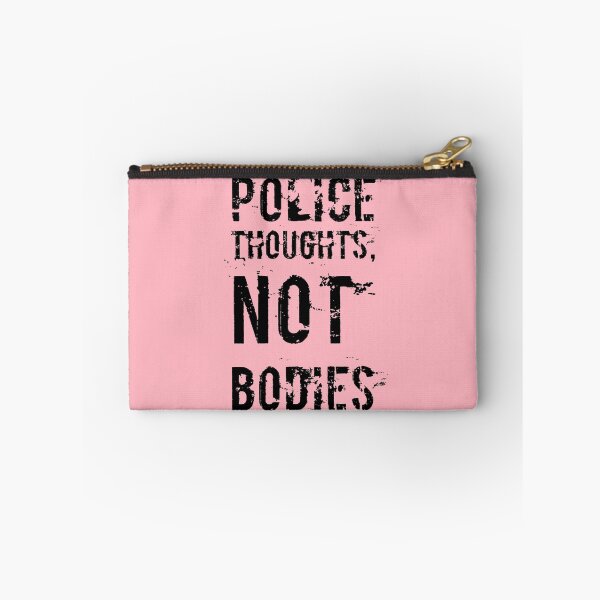 Item preview, Police Thoughts, Not Bodies designed and sold by EdgeTees.