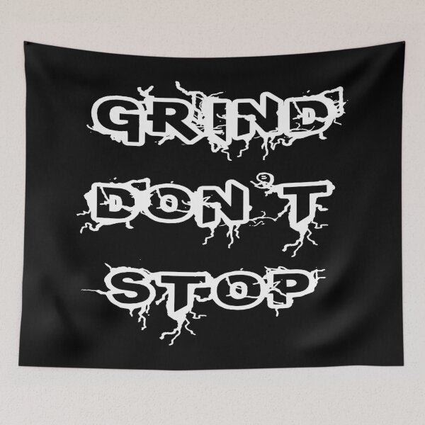 Item preview, Grind Dont Stop designed and sold by Deni2000.