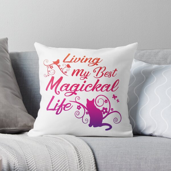 Living My Best Magickal Life Cheeky Witch® Throw Pillow