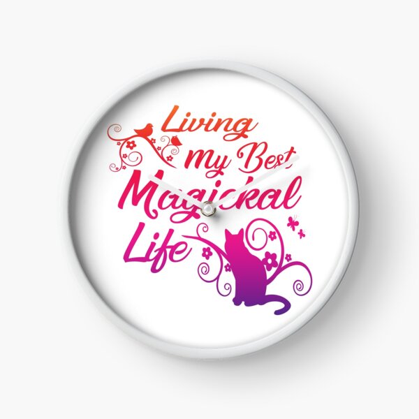 Living My Best Magickal Life Cheeky Witch® Clock