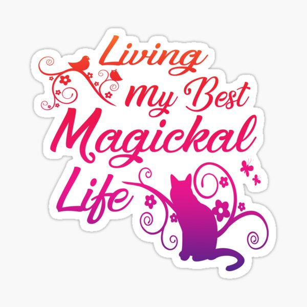 Living My Best Magickal Life Cheeky Witch® Sticker