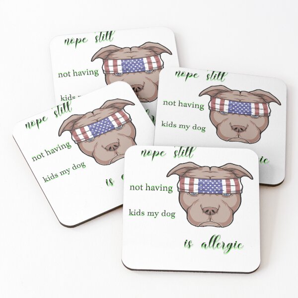Item preview, Nope Still Not Having Kids My Dog Is Allergic designed and sold by youssef21.