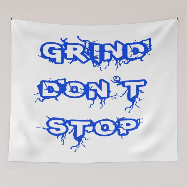 Item preview, Grind Dont Stop designed and sold by Deni2000.