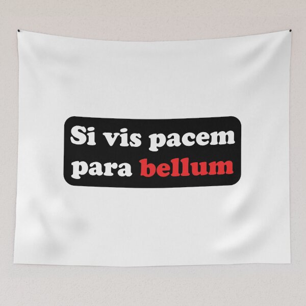 Item preview, si vis pacem para bellum - If you want peace, prepare for war designed and sold by Pasan-hpmm.