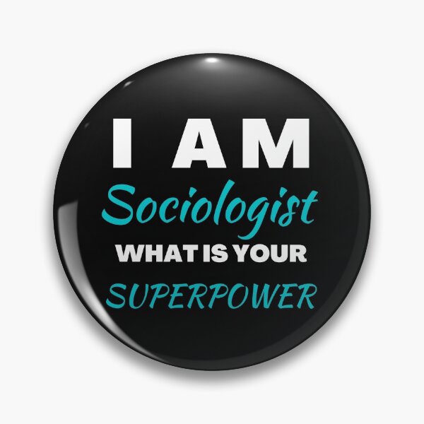 Item preview, I am sociologist what is your superpower designed and sold by chi vana.