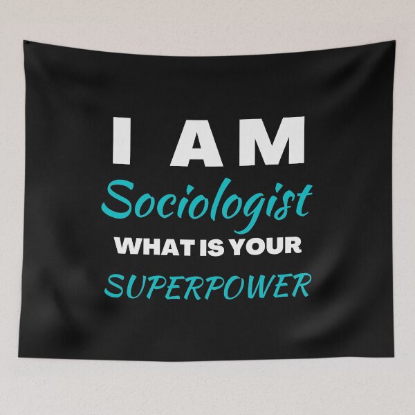 Item preview, I am sociologist what is your superpower designed and sold by chi vana.