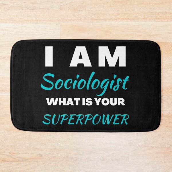 Item preview, I am sociologist what is your superpower designed and sold by chi vana.