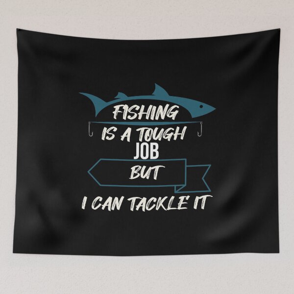 Item preview, fishing is a tough job but I can tackle it  t-shirt  designed and sold by Perfectstyles.