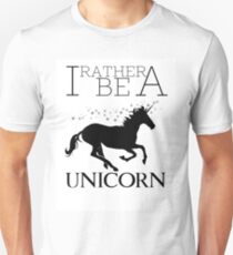 I Rather Be A Unicorn Unisex T-Shirt