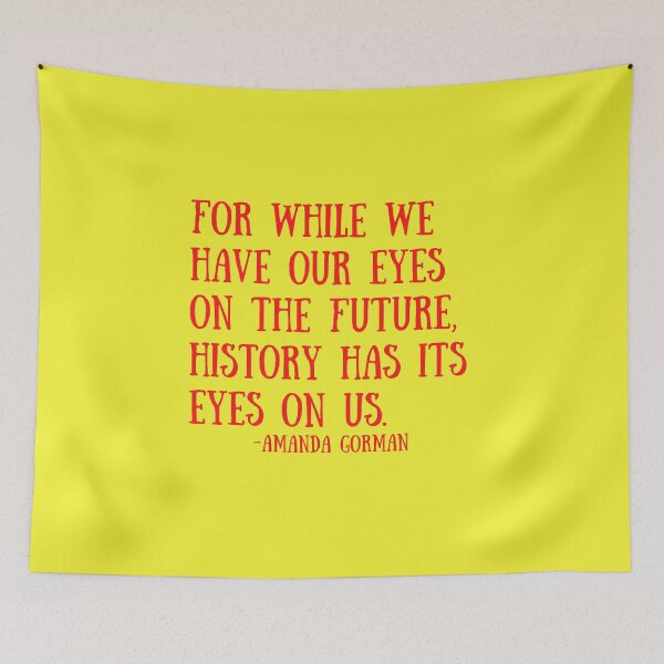 Item preview, For while we have our eyes on the future, history has its eyes on us. designed and sold by LolasTees.