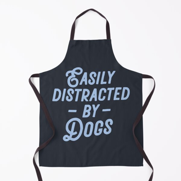 Item preview, Easily distracted by dogs | Text designed and sold by designdroplet.