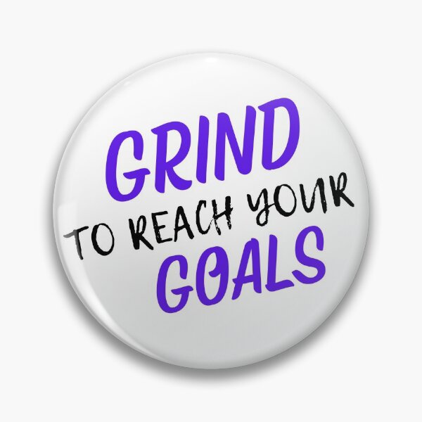 Item preview, GRIND TO REACH YOUR GOALS designed and sold by Wise-Words-4U.