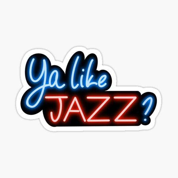 Ya Like Jazz Sticker For Sale By Fionatgray Redbubble