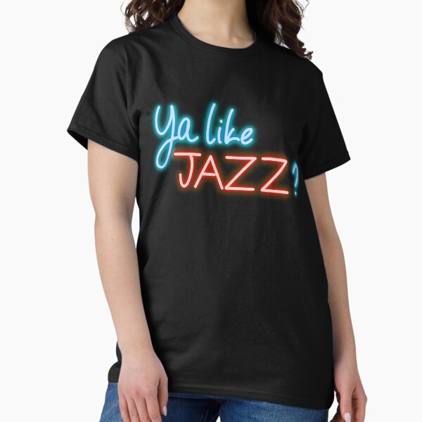Ya like JAZZ? Classic T-Shirt