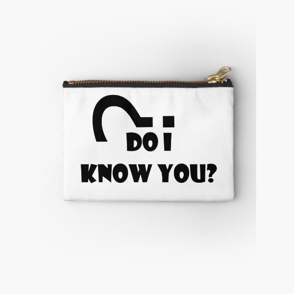 Item preview, Do I Know you? designed and sold by Daizyner.
