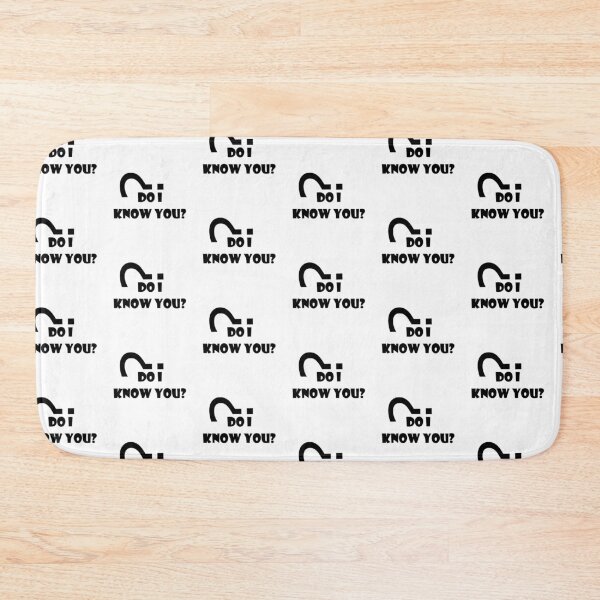 Item preview, Do I Know you? designed and sold by Daizyner.