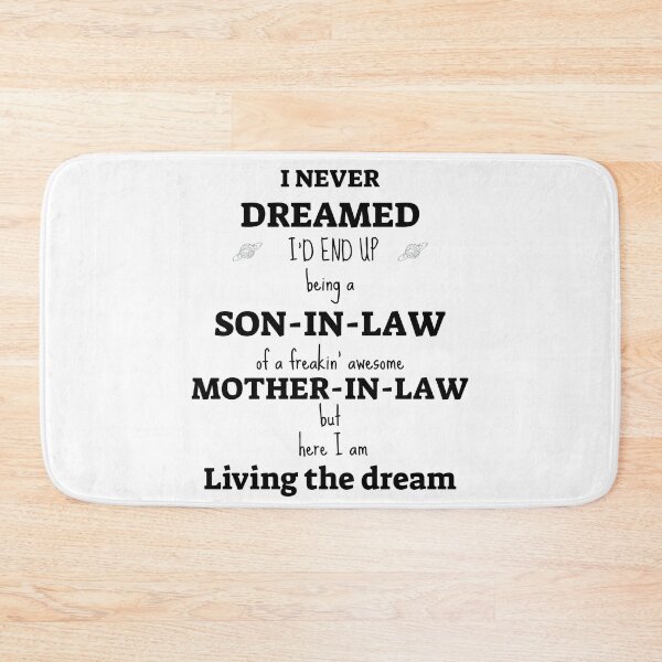 Item preview, I Never Dreamed I'd end up being A Son-in -Law Of A freakin' Awesome Mother-In-Law but here i am living the dream  designed and sold by 4DN4NE.