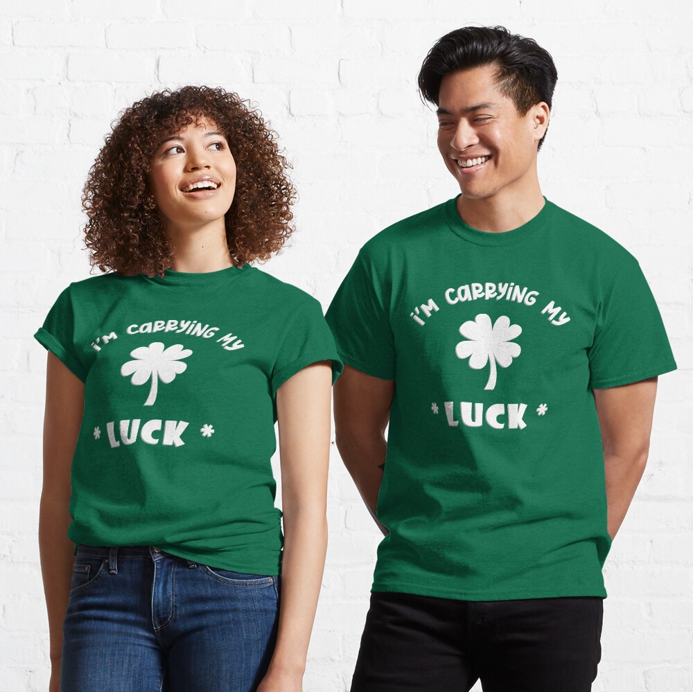 I'm Carrying My Luck Classic T-Shirt