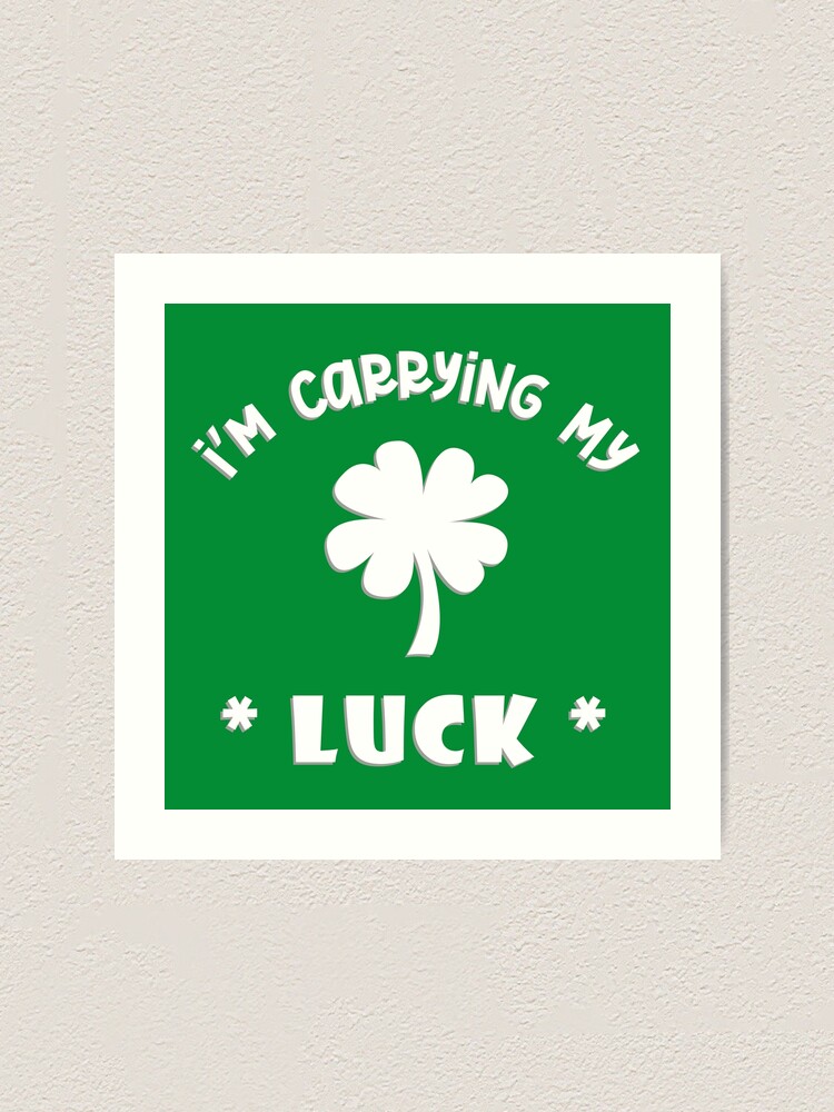 Alternate view of I'm Carrying My Luck Art Print