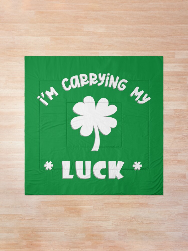 Alternate view of I'm Carrying My Luck Comforter