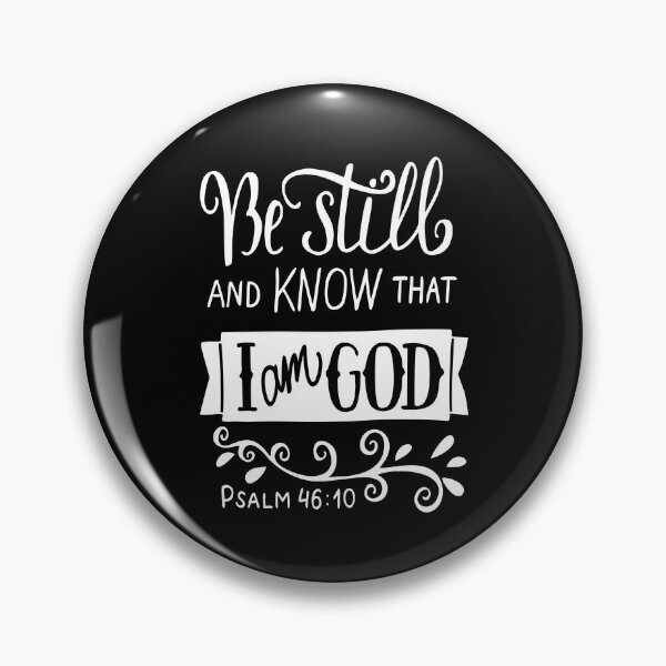 Item preview, Be Still And Know That I Am God Pslam 46:10 Quote The Bible Inspirational designed and sold by ProjectX23.
