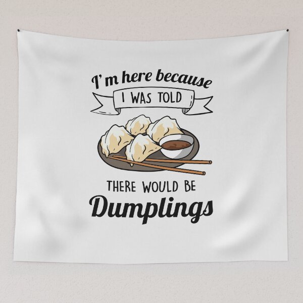 Item preview, I'm here for the dumplings designed and sold by ElBeDesigns.