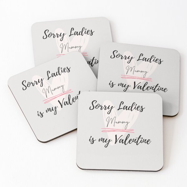 Item preview, Sorry Ladies Mummy is my Valentine designed and sold by New Vision Designs.