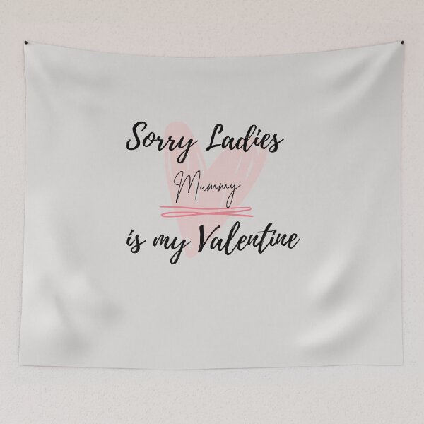 Item preview, Sorry Ladies Mummy is my Valentine designed and sold by New Vision Designs.