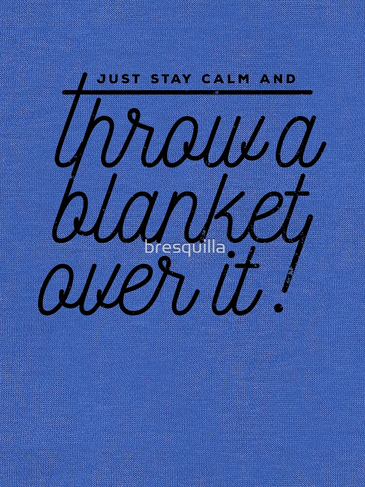 "Throw a blanket over it!" Lightweight Hoodie for Sale by bresquilla