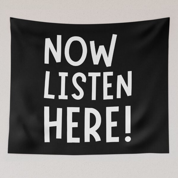 Item preview, Now Listen Here! designed and sold by Legit Hooligan.