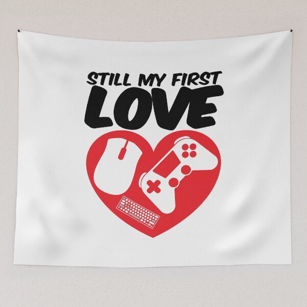 Item preview, VALENTINES DAY GAMER GIFT, VIDEO GAME ARE STILL MY FIRST LOVE, VIDEO GAMES GIFT designed and sold by TheFirstOne.