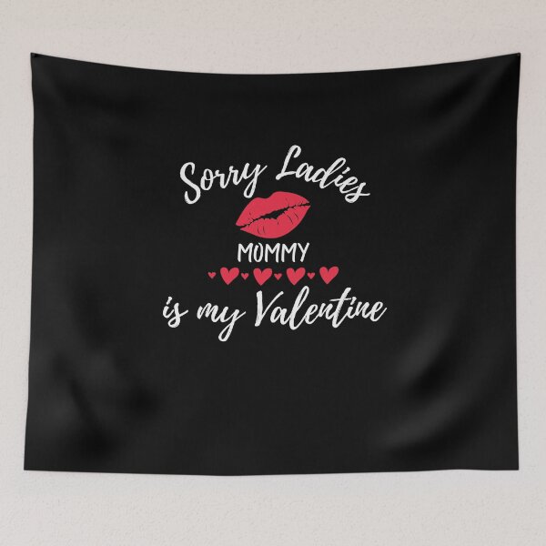 Item preview, Sorry Ladies Mommy is my Valentine designed and sold by New Vision Designs.