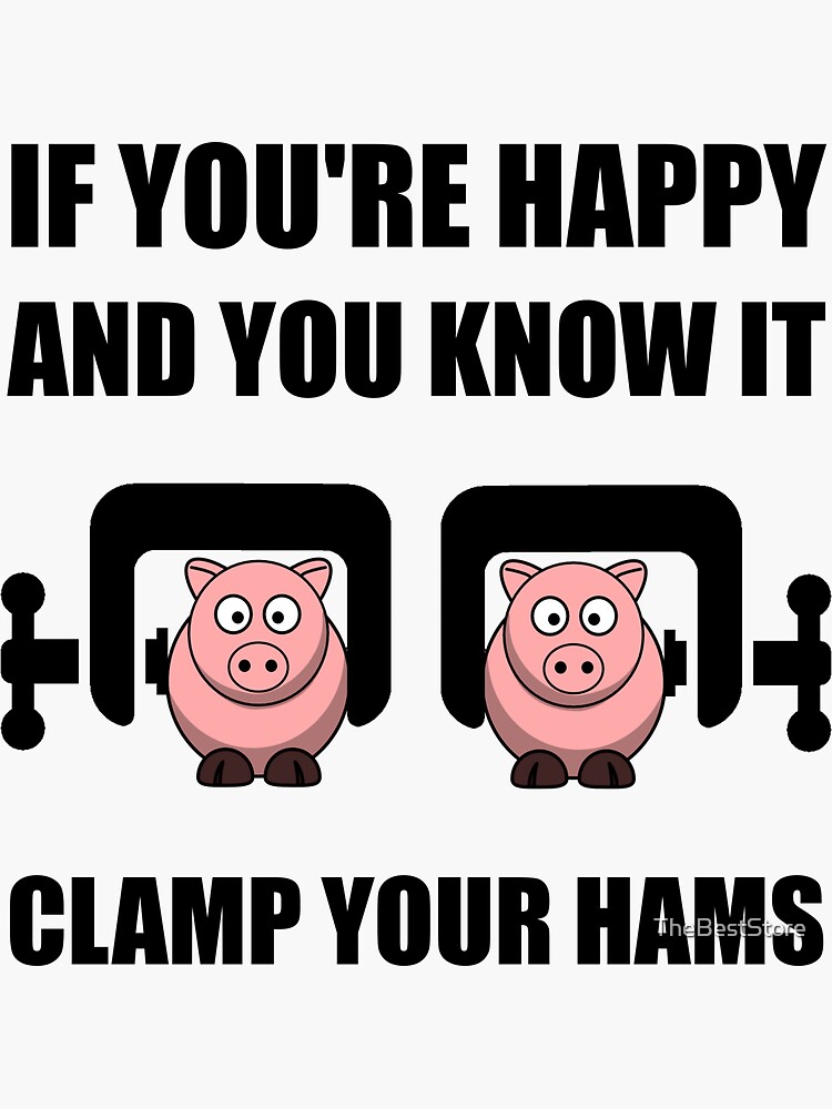 "Happy Clamp Your Hams" Sticker by TheBestStore Redbubble