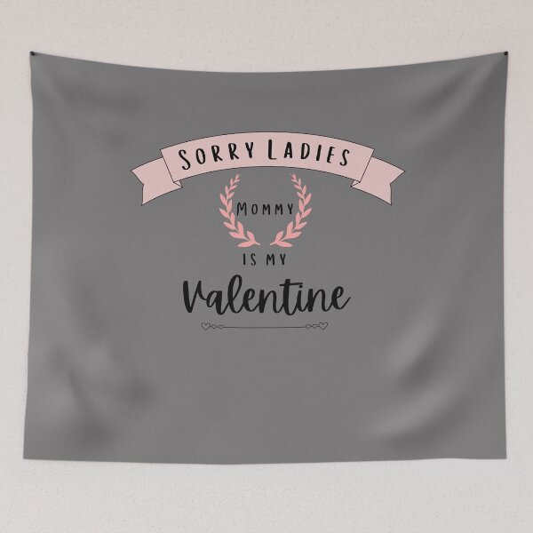 Item preview, Sorry Ladies Mommy is my Valentine - Banner Design designed and sold by New Vision Designs.
