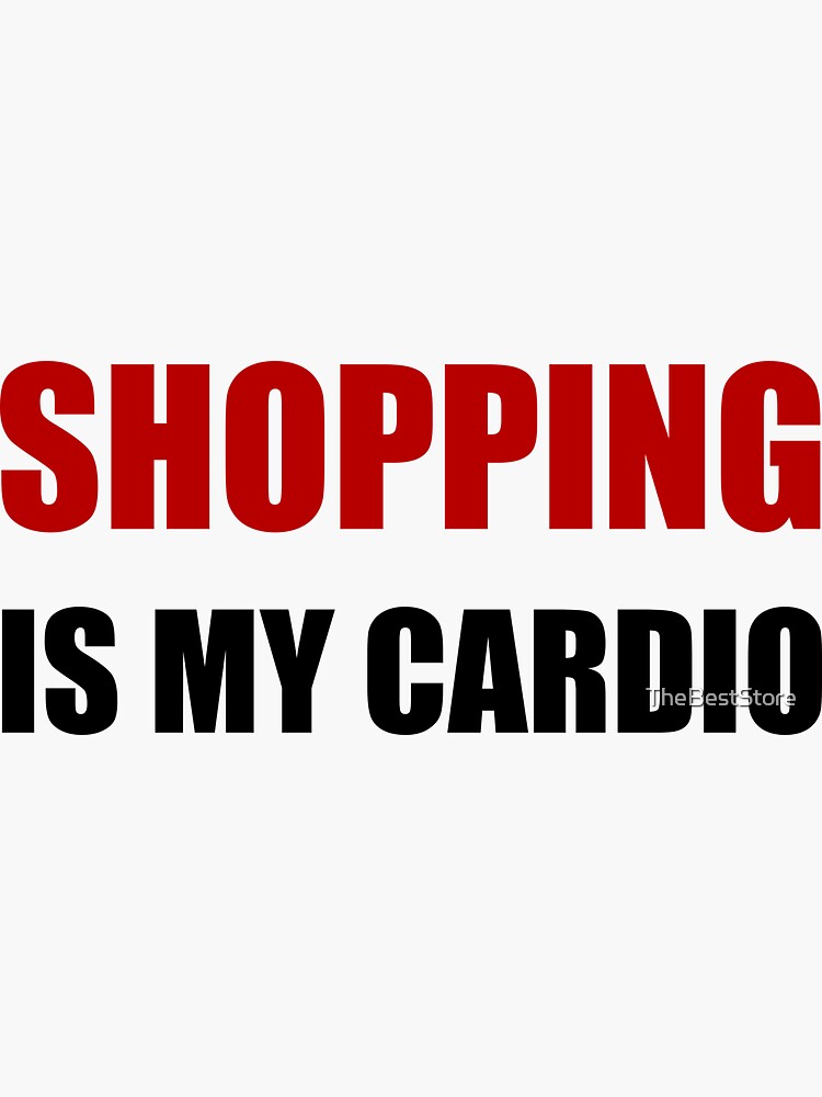 Is My Cardio" Sticker by TheBestStore Redbubble