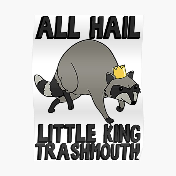 Little king trash mouth