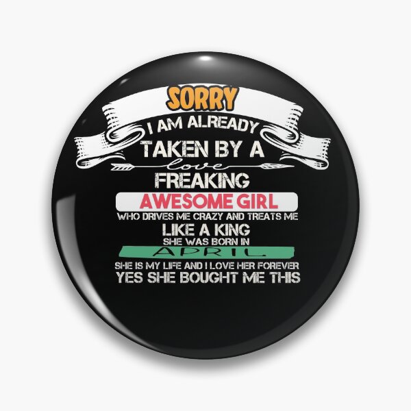 Item preview, Sorry I Am Already Taken By A Freaking Awesome Girl April t-shirt  designed and sold by Perfectstyles.