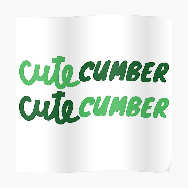 "Cutecumber" Poster by EChendesign Redbubble