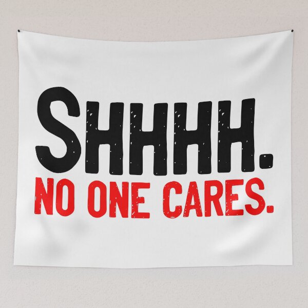 Item preview, SHHHH No One Cares designed and sold by Sour Soul.
