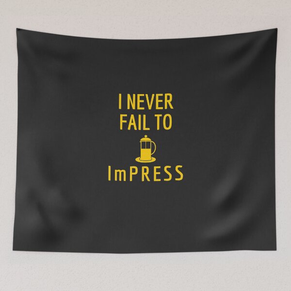 Item preview, I Never Fail To ImPress - Funny French Press Cafe Barista Gift designed and sold by EricJP.