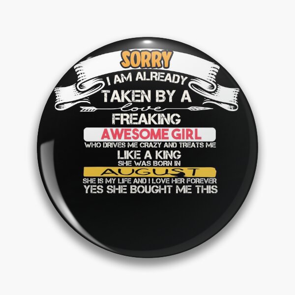 Item preview, Copy of Copy of Sorry I Am Already Taken By A Freaking Awesome Girl august t-shirt  designed and sold by Perfectstyles.