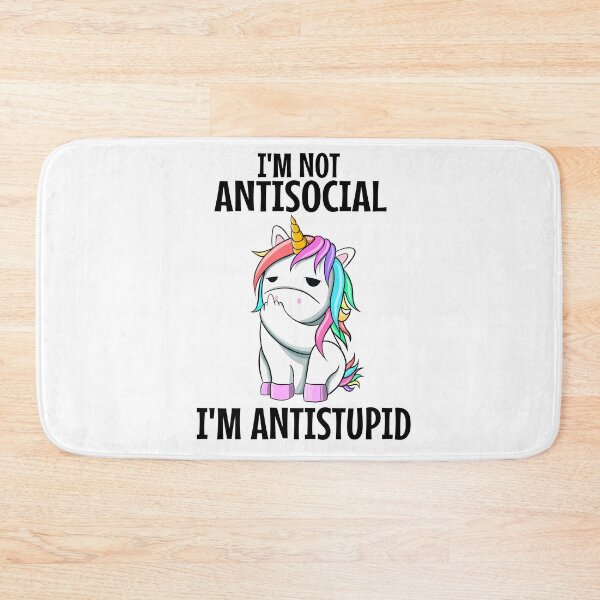 Item preview, AntiStupid Unicorn , I'M NOT ANTISOCIAL ,I'M ANTISTUPID designed and sold by Barbaroot.