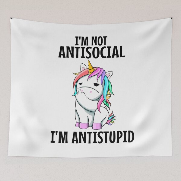 Item preview, AntiStupid Unicorn , I'M NOT ANTISOCIAL ,I'M ANTISTUPID designed and sold by Barbaroot.