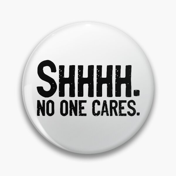 Item preview, SHH No One Cares designed and sold by Sour Soul.