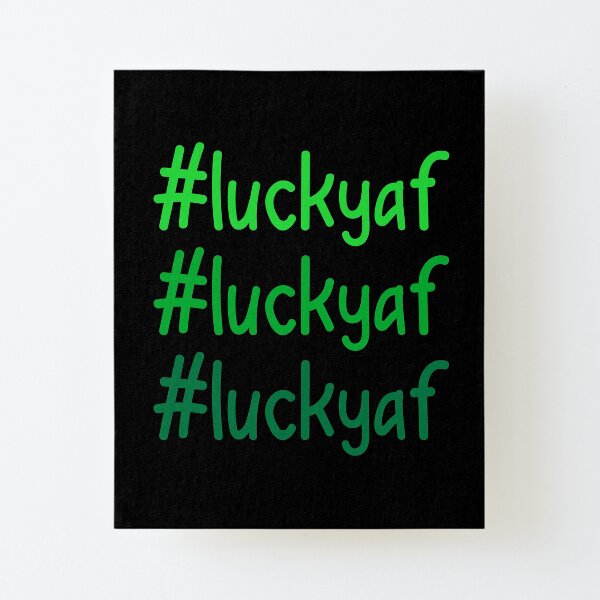 Hashtag Lucky AF Canvas Mounted Print