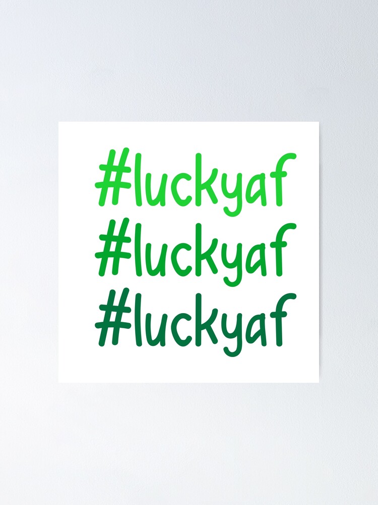 Alternate view of Hashtag Lucky AF Poster