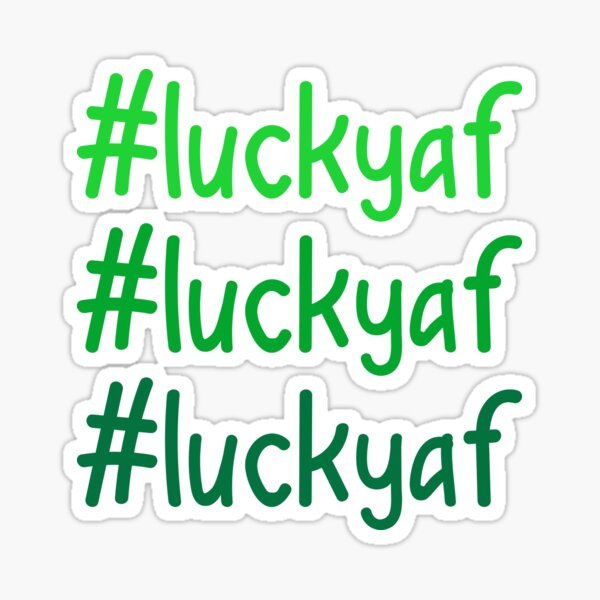 Hashtag Lucky AF Sticker