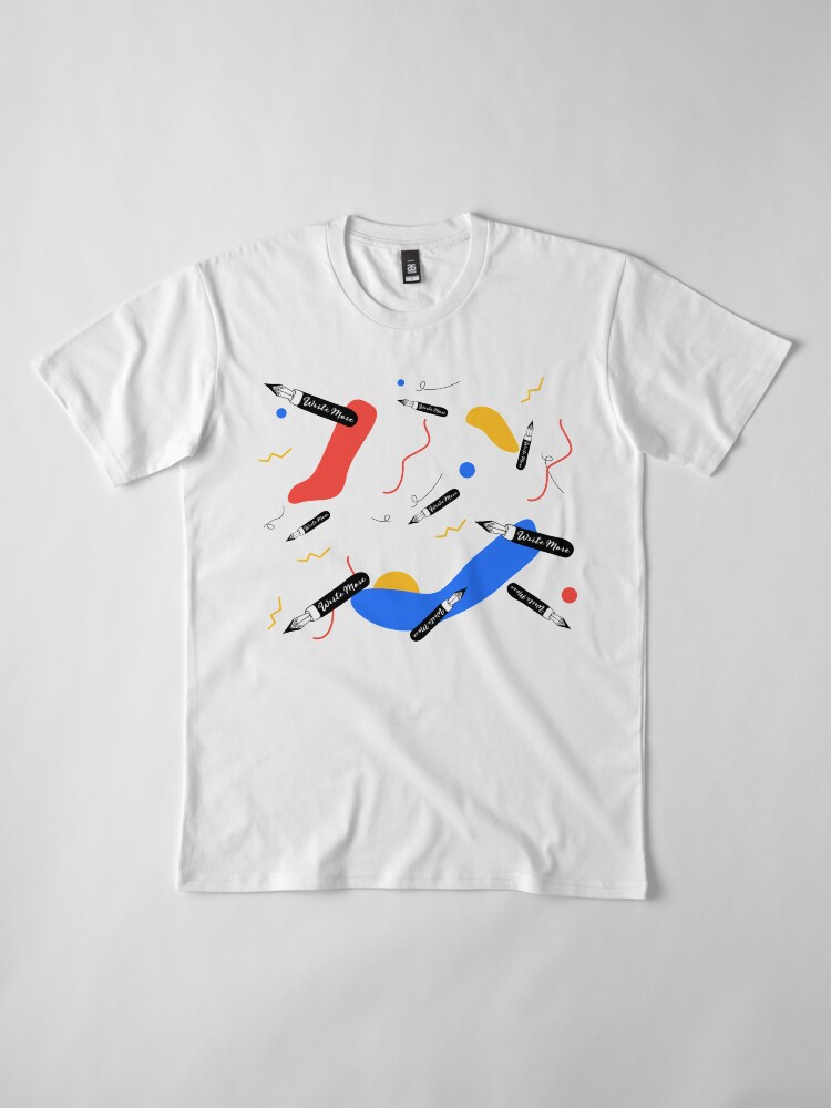 Alternate view of Write More Premium T-Shirt