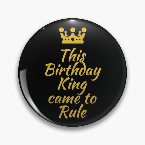 Item preview, This Birthday King came to Rule designed and sold by IslandDrip.