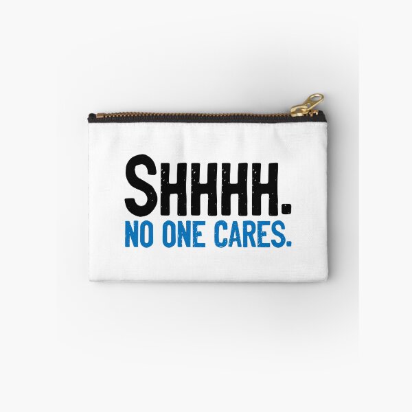 Aperçu de l'œuvre Blague SHH No One Cares créée et vendue par Sour Soul.